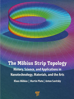 Cover of book 'The Möbius Strip Topology, History, Science, and Applications in Nanotechnology, Materials, and the Arts' by Möbius, Plato and Savitsky